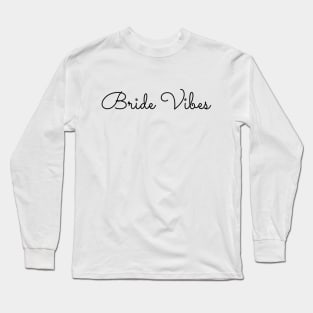 Bride Vibes Long Sleeve T-Shirt